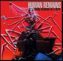 Human Remains : Using Sickness As a Hero